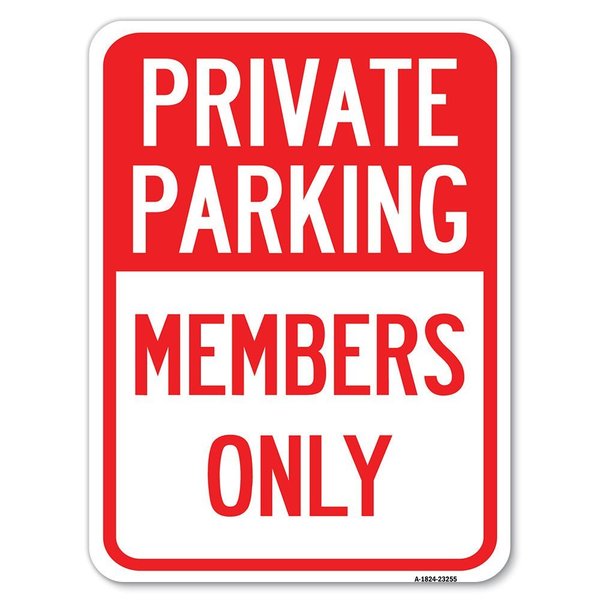 Signmission Private Parking Members Only Heavy-Gauge Aluminum Rust Proof Parking Sign, 18" x 24", A-1824-23255 A-1824-23255